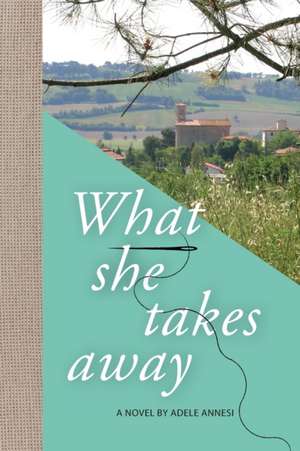 What She Takes Away de Adele Annesi