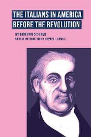 The Italians in America Before the Revolution de Giovanni Schiavo