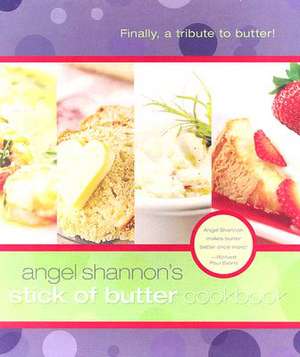 Stick of Butter Cookbook de Angel Shannon