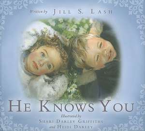 He Knows You de Jill S. Lash