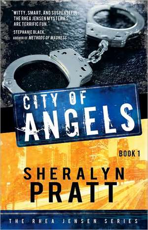 The Rhea Jensen Series Book 1: City of Angels de Sheralyn Pratt