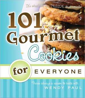 101 Gourmet Cookies for Everyone de Wendy Paul