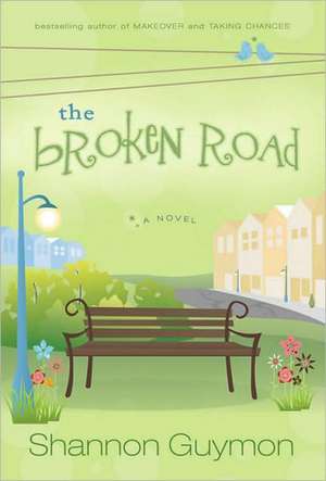 The Broken Road de Shannon Guymon