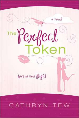 The Perfect Token de Cathryn Tew