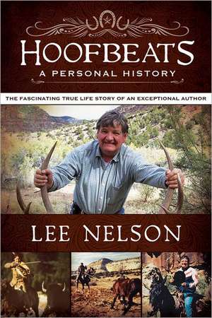 Hoofbeats: The True Life Story of an Exceptional Author de Lee Nelson