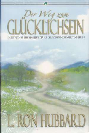 Der Weg zum Glücklichsein de L. Ron Hubbard