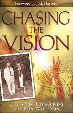 Chasing the Vision de Leland Edwards