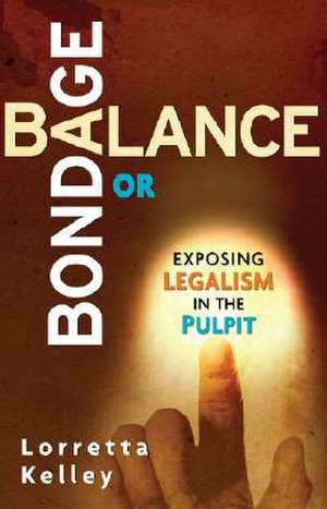 Balance or Bondage de Lorretta Kelley