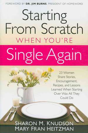 Starting from Scratch When You're Single Again de Sharon M. Knudson