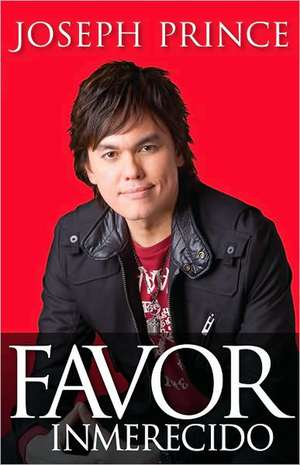 Favor Inmerecido de Joseph Prince