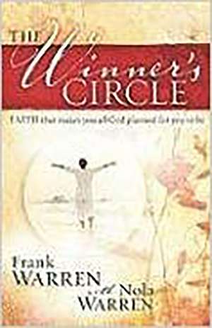 The Winner Circle: Faith That Makes You All God Planned for You to Be de Frank Warren