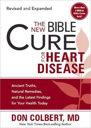 The New Bible Cure for Heart Disease de Don Colbert