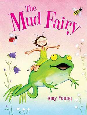 The Mud Fairy de Amy Young