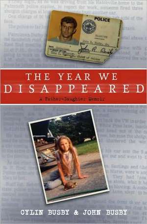 The Year We Disappeared: A Father-Daughter Memoir de Cylin Busby