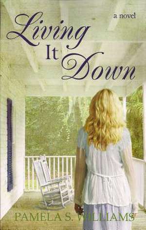 Living It Down de Pamela S. Williams