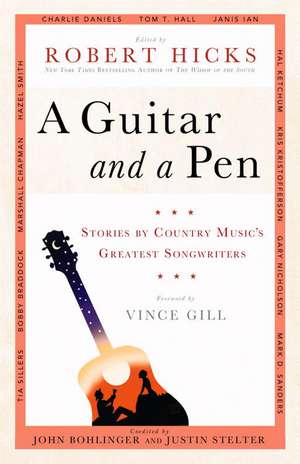 A Guitar and a Pen: Stories by Country Music's Greatest Songwriters de Robert Hicks