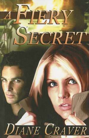 A Fiery Secret de Diane Craver