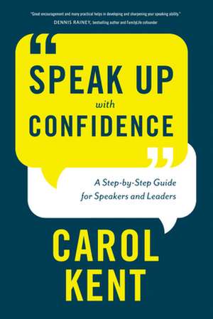 Speak Up with Confidence de Carol Kent