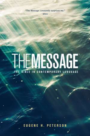 The Message: The Bible in Contemporary Language de Eugene H. Peterson