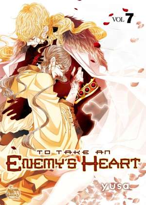 To Take an Enemy's Heart Volume 7 de Yusa