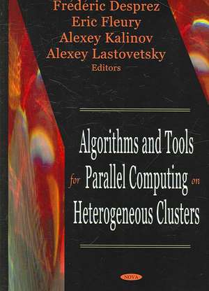 Algorithms and Tools for Parallel Computing on Heterogeneous Clusters de Frederic Desprez