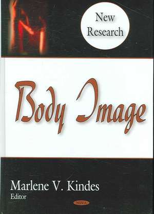 Body Image: New Research de Marlene V Kindes