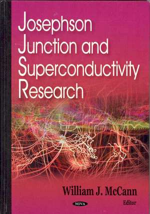 Josephson Junction and Superconductivity Research de William J. McCann