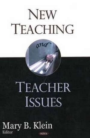 New Teaching and Teacher Issues de Mary B. Klein