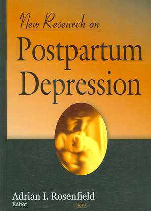 New Research on Postpartum Depression de Adrian I. Rosenfield