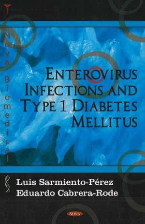 Enterovirus Infections and Type 1 Diabetes Mellitus de Luis Sarmiento-Perez