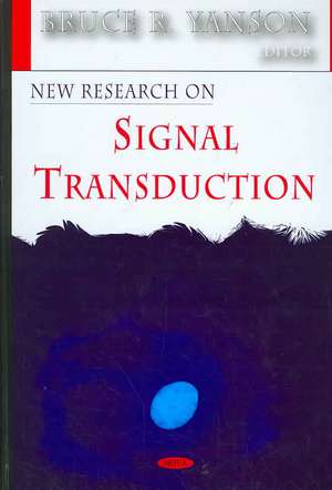 New Research on Signal Transduction de Bruce R. Yanson