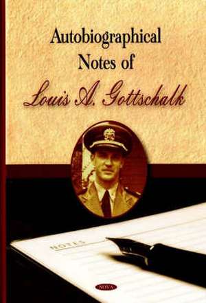 Autobiographical Notes of Louis A. Gottschalk de Louis A. Gottschalk