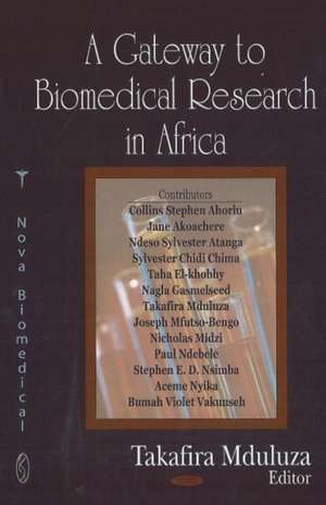 A Gateway to Biomedical Research in Africa de Takafira Mduluza