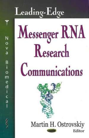 Leading-Edge Messenger RNA Research Communications de Martin H. Ostrovskiy