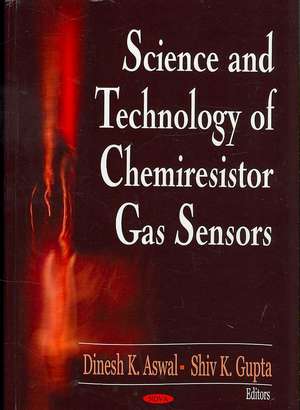 Science and Technology of Chemiresistor Gas Sensors de Dinesh K. Aswal