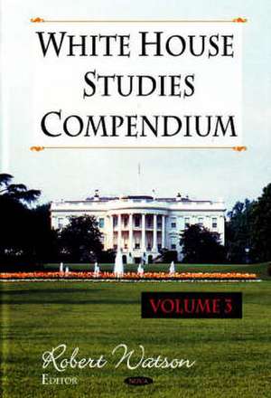 White House Studies Compendium de Robert W. Watson