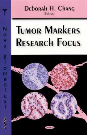 Tumor Markers Research Focus de Deborah H. Chang