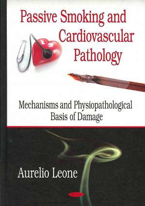 Passive Smoking and Cardiovascular Pathology de Aurelio Leone