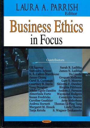 Business Ethics in Focus de Laura A. Parrish