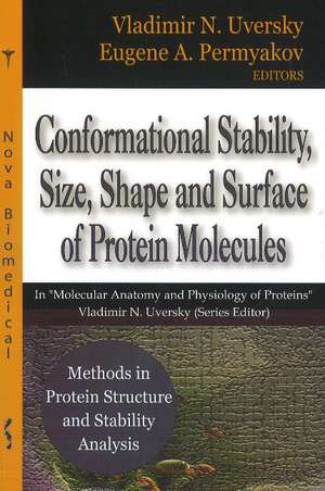 Methods in Protein Structure & Stability Analysis -- Conformational Stability, Size, Shape & Surface of Protein Molecules de Vladimir N Uversky