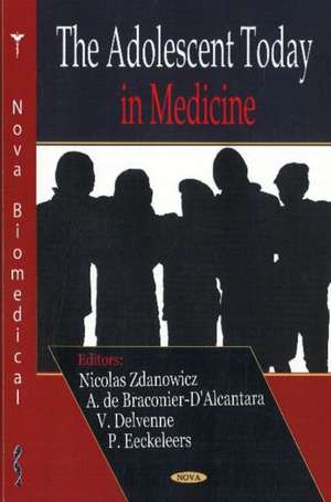 The Adolescent Today in Medicine de Nicolas Zdanowicz