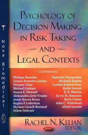 Psychology of Decision Making in Risk Taking and Legal Contexts de Rachel N. Kelian