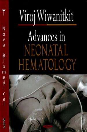 Advances in Neonatal Hematology de Viroj Wiwanitkit