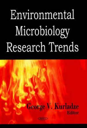 Environmental Microbiology Research Trends de Laura B. Ivanova