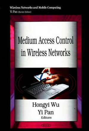 Medium Access Control in Wireless Networks de Hongyi Wu