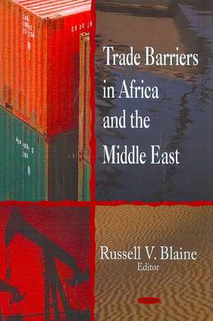 Trade Barriers in Africa and the Middle East de Russell V. Blaine