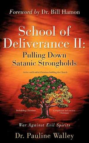 School of Deliverance II: Pulling Down Satanic Strongholds de Pauline Walley