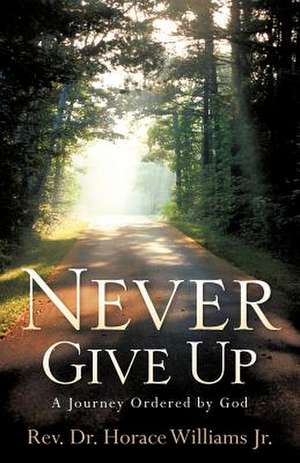 Never Give Up de Jr. Williams, Horace