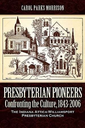 Presbyterian Pioneers de Carol Parks Morrison