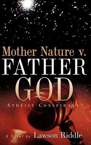 Mother Nature V. Father God de Lawson Riddle